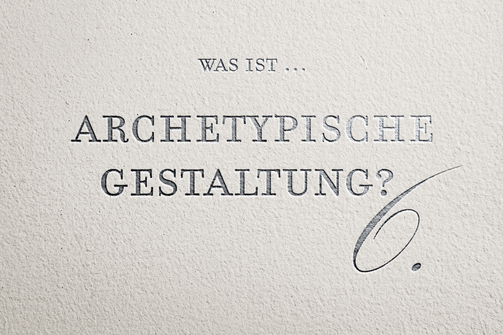 Was ist Archetypische Gestaltung? (6/7)