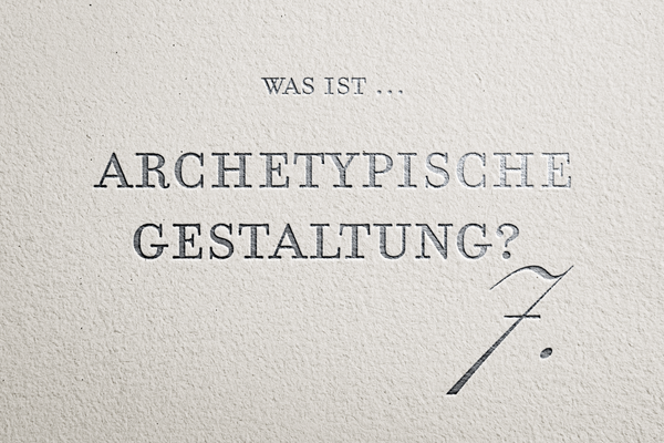 Was ist Archetypische Gestaltung? (7/7)